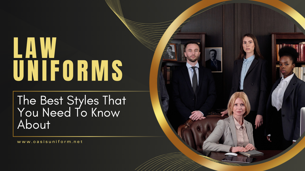 The Best Styles of Law Uniforms